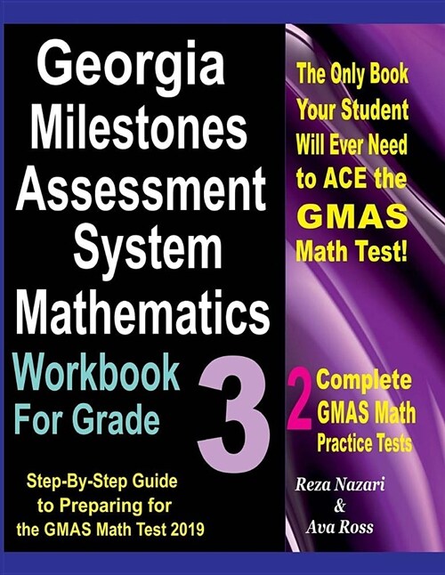 Georgia Milestones Assessment System Mathematics Workbook for Grade 3: Step-By-Step Guide to Preparing for the Gmas Math Test 2019 (Paperback)