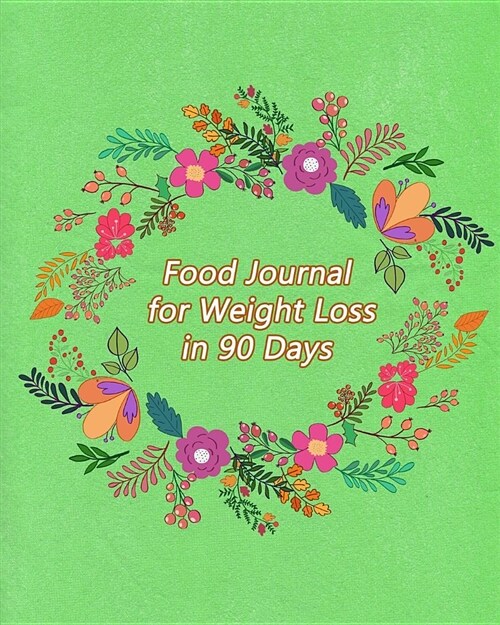 Food Journal for Weight Loss in 90 Days: Daily Food & Activity Diary (Paperback)