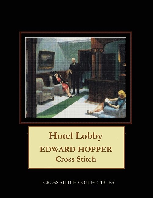 Hotel Lobby: Edward Hopper Cross Stitch Pattern (Paperback)