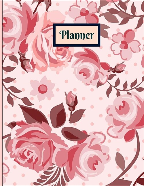 Teachers Planner & Notebook: Pink Flowers - 2018-2019 Time Management & Planner Notebook for Teachers. Record Lesson Planning, Important Events, Go (Paperback)
