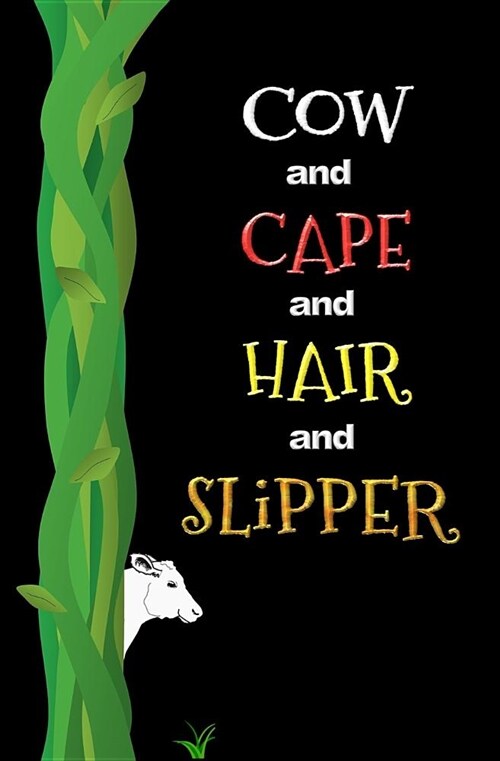 Cow and Cape and Hair and Slipper: Blank Journal and Musical Theater Gift (Paperback)