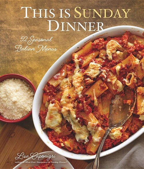 This Is Sunday Dinner: 52 Seasonal Italian Menus (Hardcover)