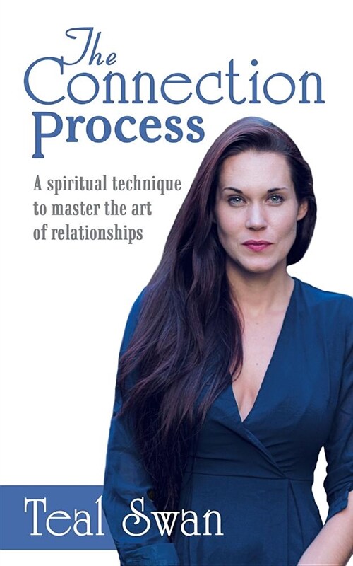 The Connection Process: A Spiritual Technique to Master the Art of Relationships (Paperback)