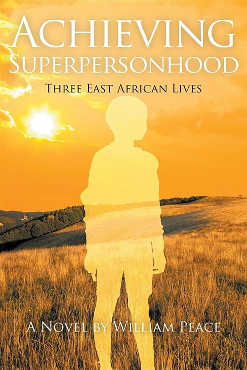 Achieving Superpersonhood: Three East African Lives (Paperback)