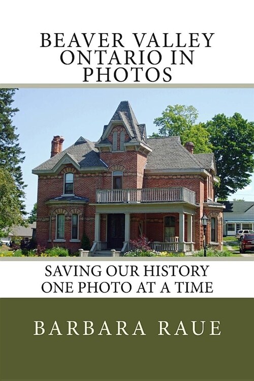 Beaver Valley Ontario in Photos: Saving Our History One Photo at a Time (Paperback)