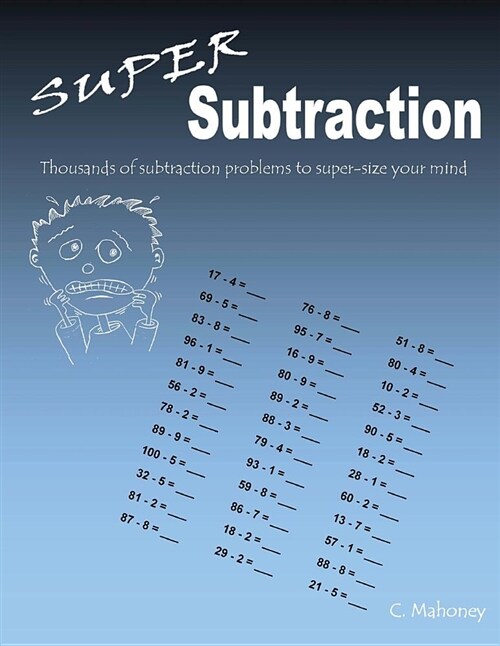 Super Subtraction: Thousands of Subtraction Problems to Super-Size Your Mind (Paperback)