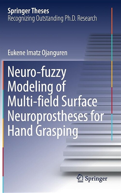 Neuro-Fuzzy Modeling of Multi-Field Surface Neuroprostheses for Hand Grasping (Hardcover, 2019)