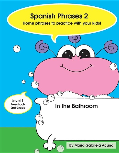 Spanish Phrases 2: Home Phrases to Practice with Your Kids in the Bathroom (Paperback)