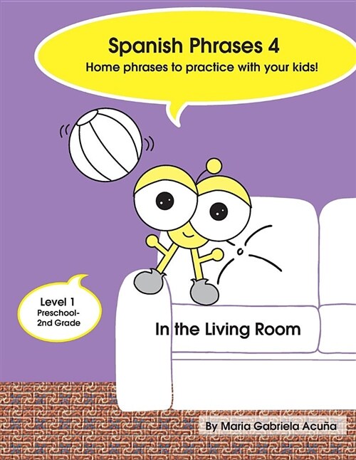 Spanish Phrases 4: Home Spanish Phrases to Practice with Your Kids in the Living Room. (Paperback)