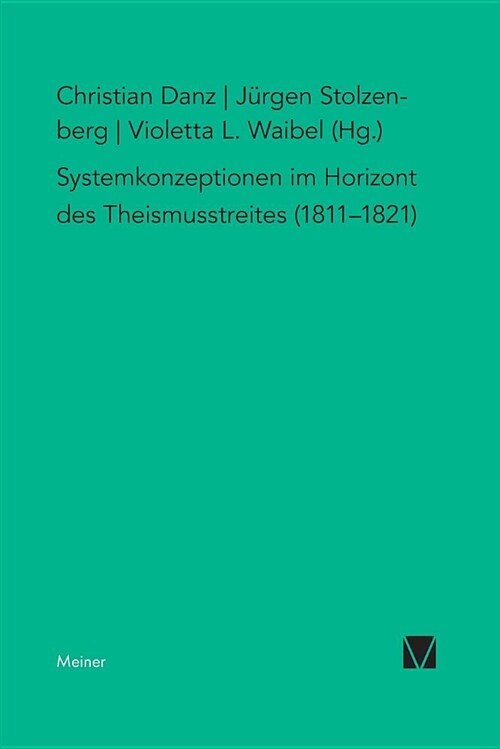 Systemkonzeption Im Horizont Des Theismusstreits (1811-1821) (Paperback)