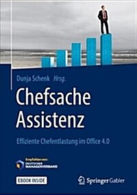 Chefsache Assistenz: Effiziente Chefentlastung Im Office 4.0 [With eBook] (Hardcover, 1. Aufl. 2019)