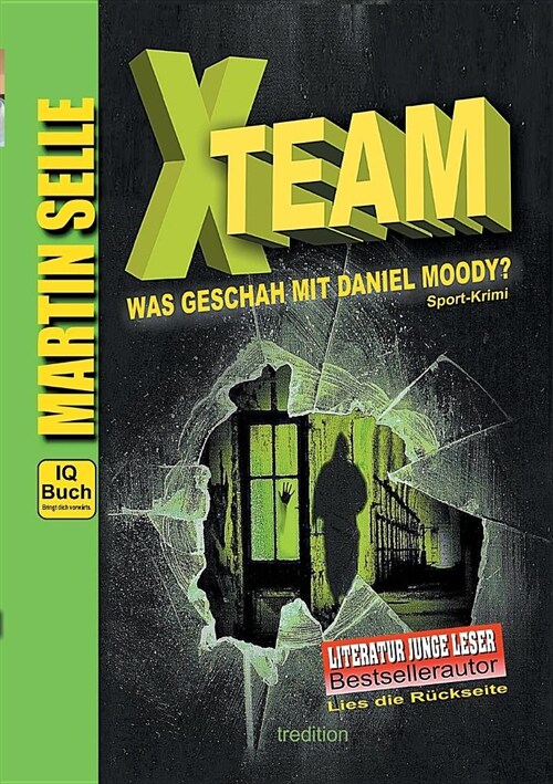 X-TEAM - Was geschah mit Daniel Moody?: 3 in 1: Sport-Krimi mit Experten-Ratgebern Fitness, Sportern?rung und Sicherheit im Alltag (Paperback)