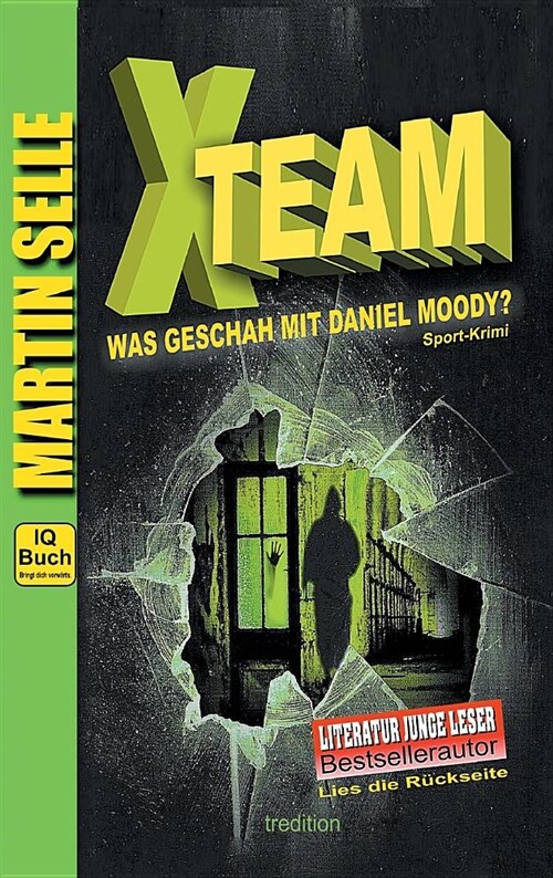 X-TEAM - Was geschah mit Daniel Moody?: 3 in 1: Sport-Krimi mit Experten-Ratgebern Fitness, Sportern?rung und Sicherheit im Alltag (Hardcover)