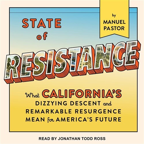 State of Resistance: What Californias Dizzying Descent and Remarkable Resurgence Mean for Americas Future (MP3 CD)