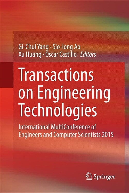 Transactions on Engineering Technologies: International Multiconference of Engineers and Computer Scientists 2015 (Paperback)