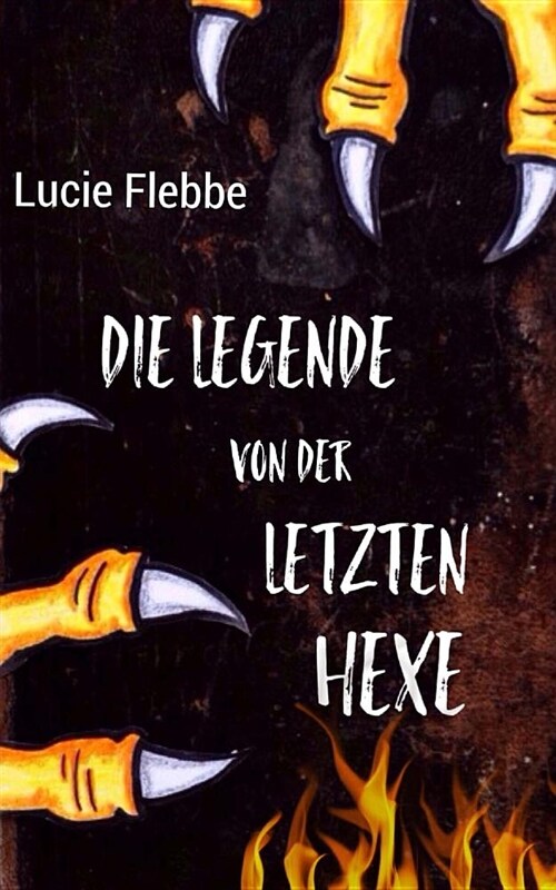 Die Legende Von Der Letzten Hexe (Paperback)