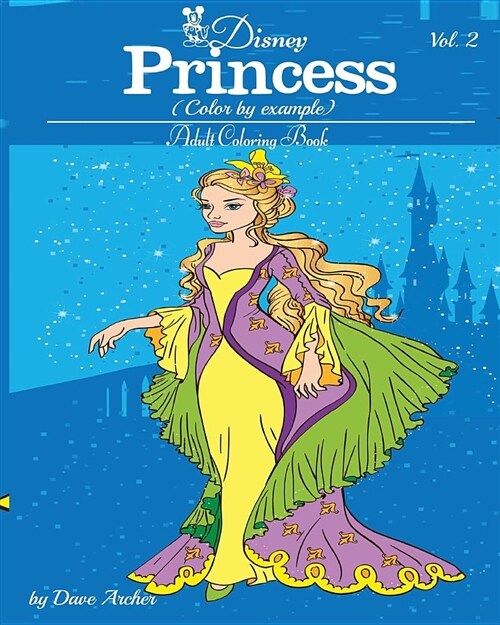 Disney Princess (Color by Example): A Blue Dream Adult Coloring Book to Inspire Creativity and Relaxation (Paperback)