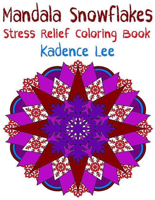 Mandala Snowflakes: Stress Relief Coloring Book (Paperback)
