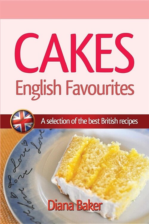 Cakes, British Favourites: A Selection of the Best British Recipes (Paperback)