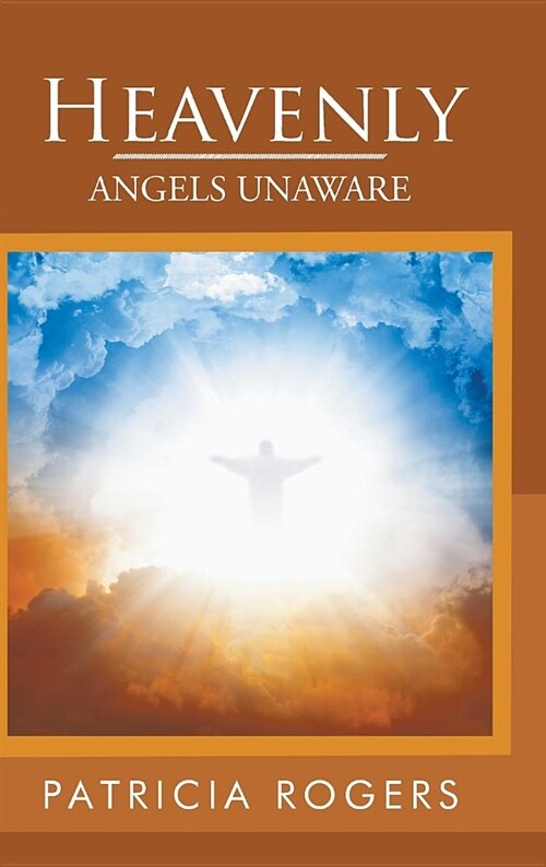 Heavenly: Angels Unaware (Hardcover)