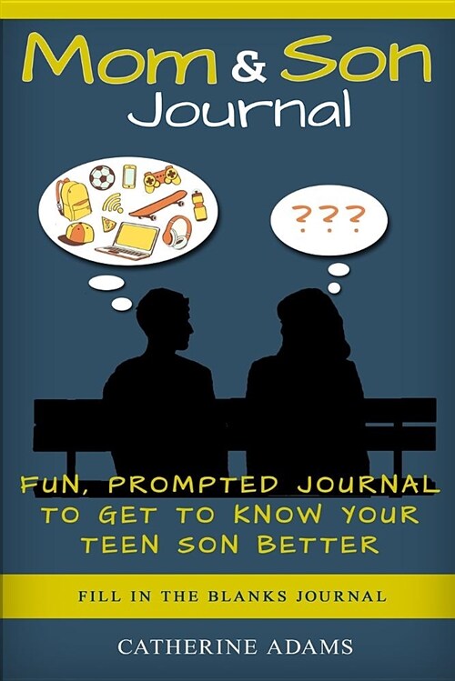 Mom and Son Journal: Fun, Prompted Journal to Get to Know Your Teen Son Better (Paperback)