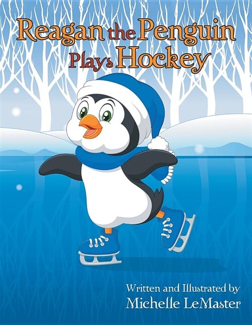 Reagan the Penguin Plays Hockey (Paperback)