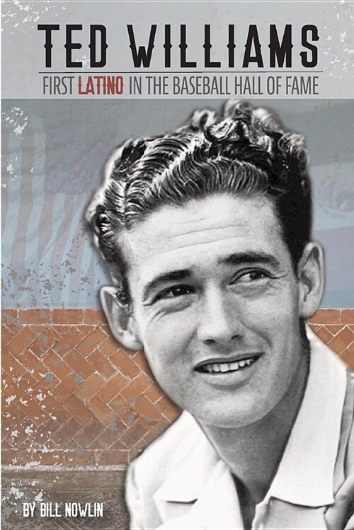 Ted Williams - The First Latino in the Baseball Hall of Fame (Paperback)