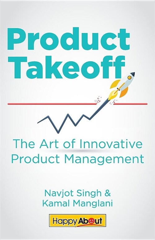 Product Takeoff: The Art of Innovative Product Management (Paperback)