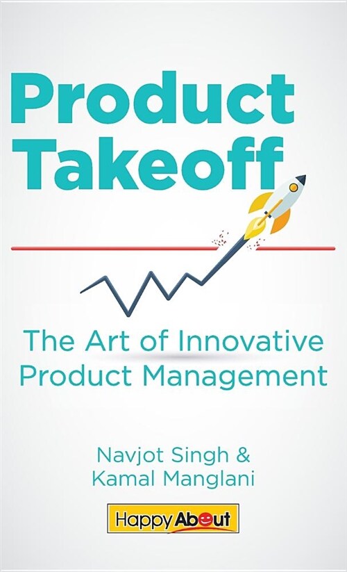 Product Takeoff: The Art of Innovative Product Management (Hardcover)