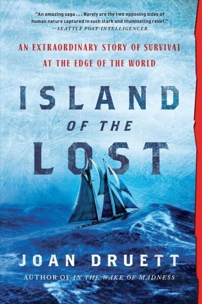 Island of the Lost: An Extraordinary Story of Survival at the Edge of the World (Paperback)