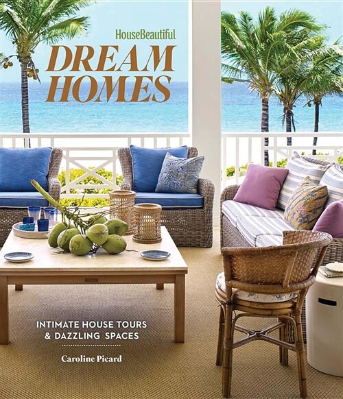 House Beautiful Dream Homes: Intimate House Tours & Dazzling Spaces (Hardcover)
