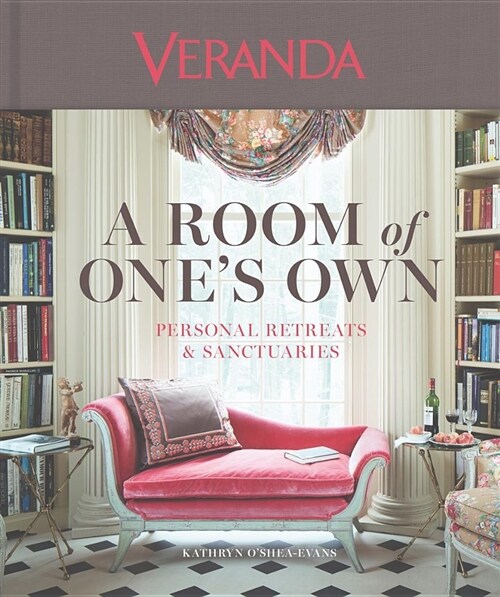 Veranda a Room of Ones Own: Personal Retreats & Sanctuaries (Hardcover)