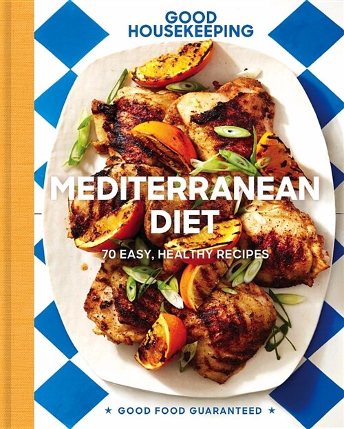 Good Housekeeping Mediterranean Diet, 19: 70 Easy, Healthy Recipes (Hardcover)