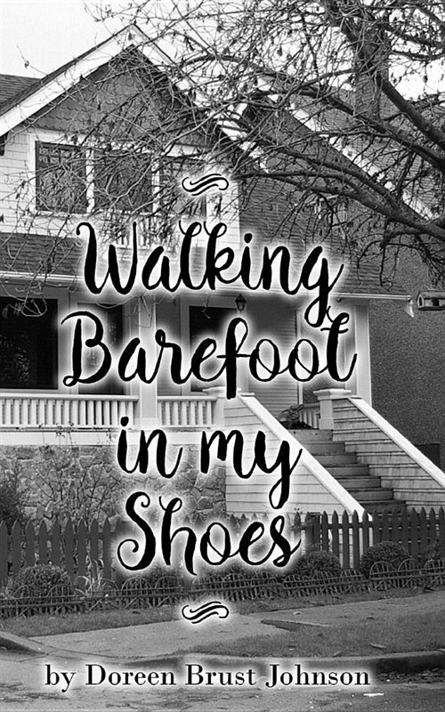 Walking Barefoot in My Shoes (Paperback)