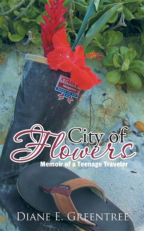 City of Flowers: Memoir of a Teenage Traveler (Paperback)