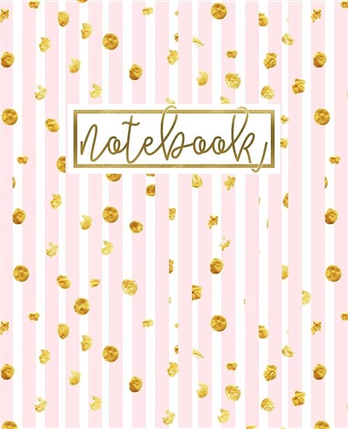 Notebook: Portable Format 7.5x9.25 (19x23cm) Notebook Journal & Diary: Trendy Gold Dots & Pretty Pink Stripe Pattern (Paperback)