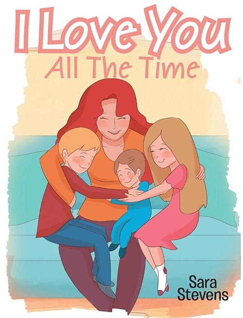 I Love You All the Time (Hardcover)