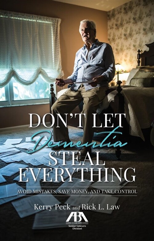Dont Let Dementia Steal Everything: Avoid Mistakes, Save Money, and Take Control (Paperback)