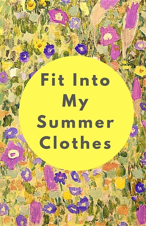 Dot Grid Journal: Fit Into My Summer Clothes Dot Grid Journal 5.5 X 8.5 in (Paperback)