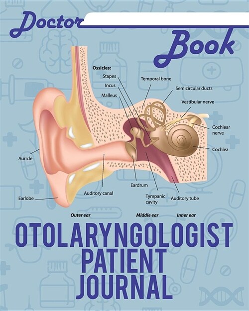 Doctor Book - Otolaryngologist Patient Journal: 200 Pages with 8 X 10(20.32 X 25.4 CM) Size Will Let You Write All Information about Your Patients. No (Paperback)