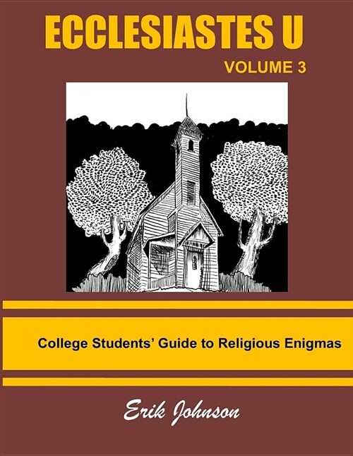 Ecclesiastes U: Vol. 3: College Students Guide to Religious Enigmas (Paperback)