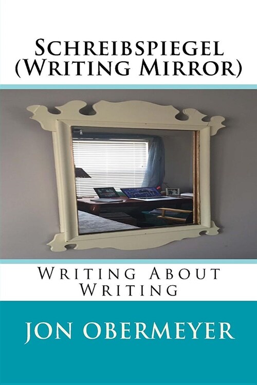 Schreibspiegel: Writing about Writing (Paperback)