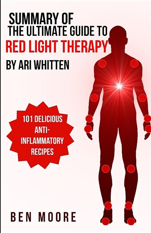 Summary of Ultimate Guide to Red Light Therapy by Ari Whitten (Paperback)
