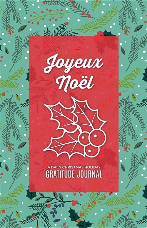 Joyeux Noel: A Daily Christmas Holiday Gratitude Journal (Paperback)