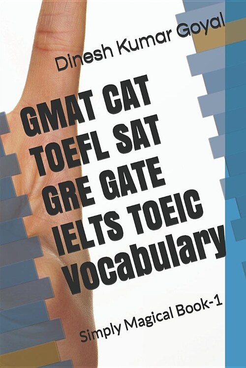 GMAT CAT TOEFL SAT GRE Gate Ielts Toeic Vocabulary: Simply Magical Book-1 (Paperback)