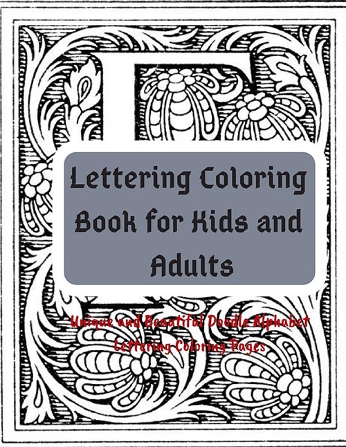 Lettering Coloring Book for Kids and Adults: Unique and Beautiful Doodle Alphabet Lettering Coloring Pages (Paperback)