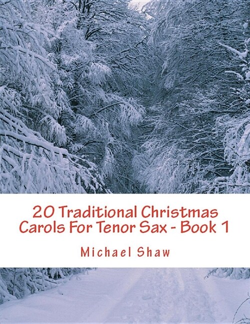 20 Traditional Christmas Carols for Tenor Sax - Book 1: Easy Key Series for Beginners (Paperback)