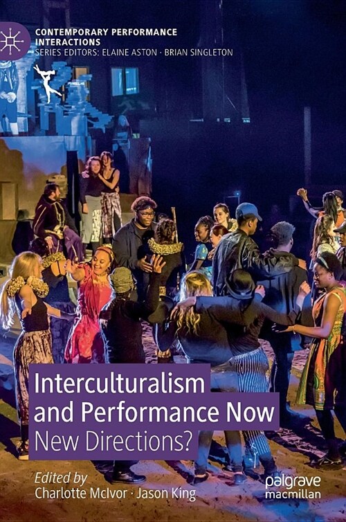 Interculturalism and Performance Now: New Directions? (Hardcover, 2019)