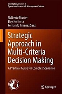 Strategic Approach in Multi-Criteria Decision Making: A Practical Guide for Complex Scenarios (Hardcover, 2019)