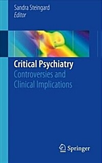 Critical Psychiatry: Controversies and Clinical Implications (Paperback, 2019)